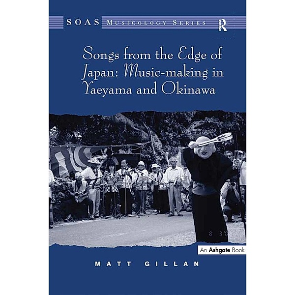 Songs from the Edge of Japan: Music-making in Yaeyama and Okinawa, Matt Gillan