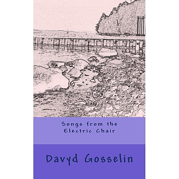Songs from the Electric Chair, Davyd Gosselin