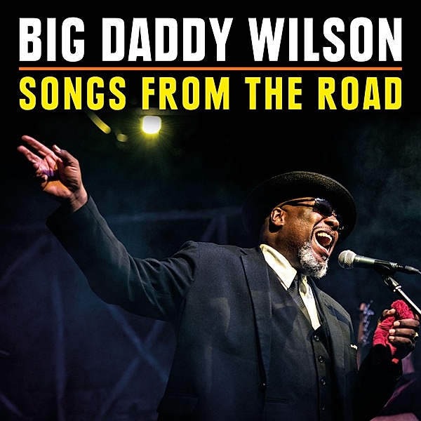 Songs From The Road (CD + DVD), Big Daddy Wilson