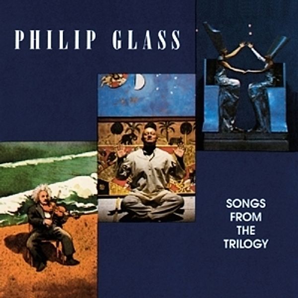 Songs From The Trilogy, Philip Glass