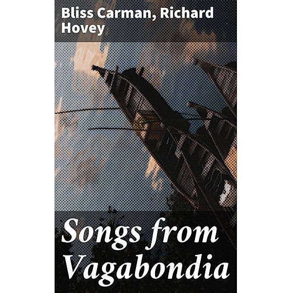 Songs from Vagabondia, Richard Hovey, Bliss Carman