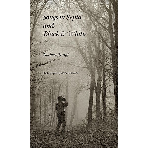 Songs in Sepia and Black & White, Norbert Krapf