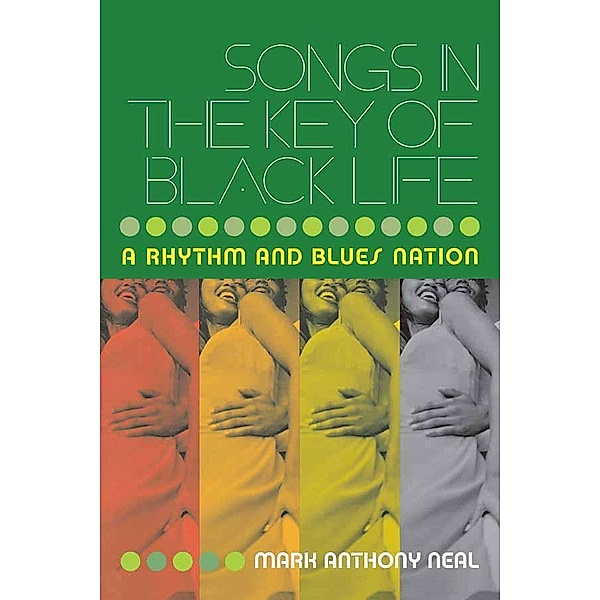 Songs in the Key of Black Life, Mark Anthony Neal