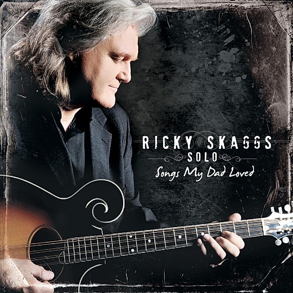 Songs My Dad Loved, Ricky Skaggs