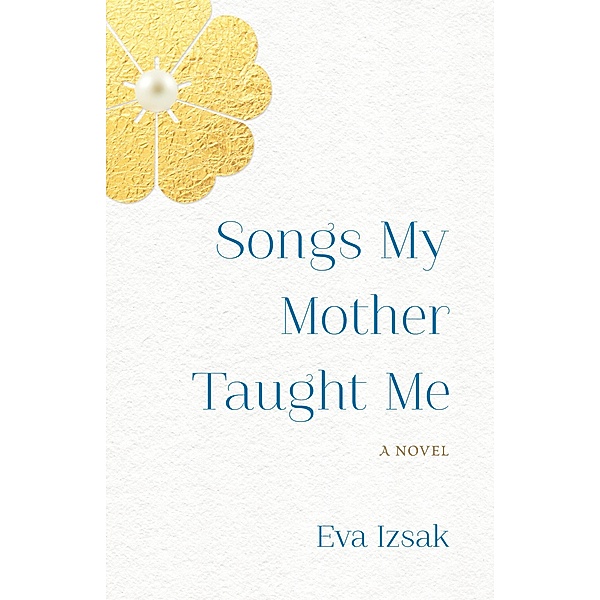 Songs MyMotherTaught Me, Eva Izsak