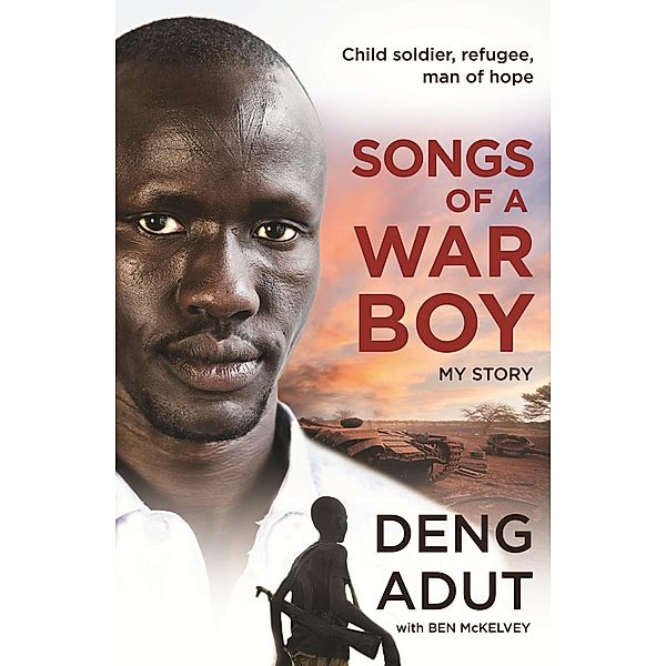 Songs of a War Boy, Deng Thiak Adut, Ben Mckelvey