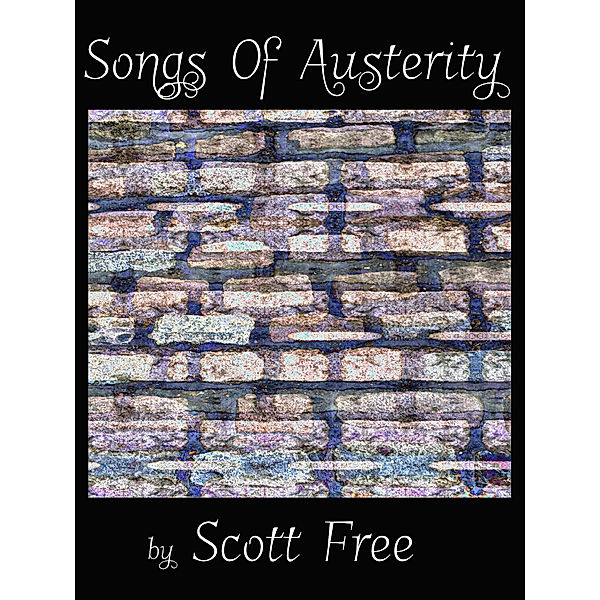 Songs Of Austerity, Scott Free