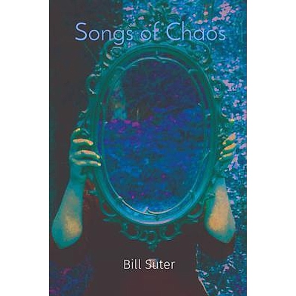 Songs of Chaos, Bill Suter