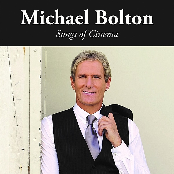 Songs Of Cinema (Vinyl Edition), Michael Bolton