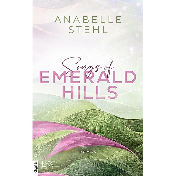 Songs of Emerald Hills / Irland-Reihe Bd.1, Anabelle Stehl