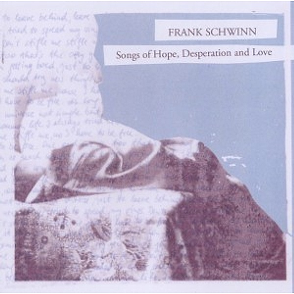 Songs Of Hope,Desperation And, Frank Schwinn