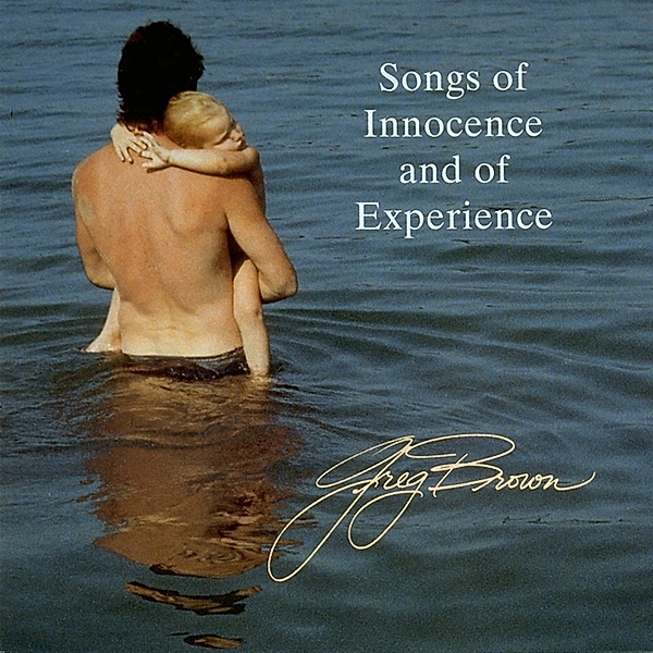 Songs Of Innocence And Of, Greg Brown
