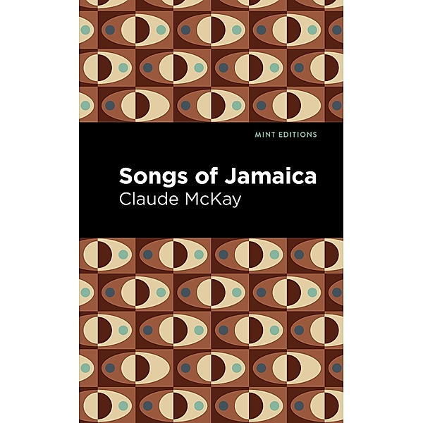 Songs of Jamaica / Mint Editions (Tales From the Caribbean), Claude McKay