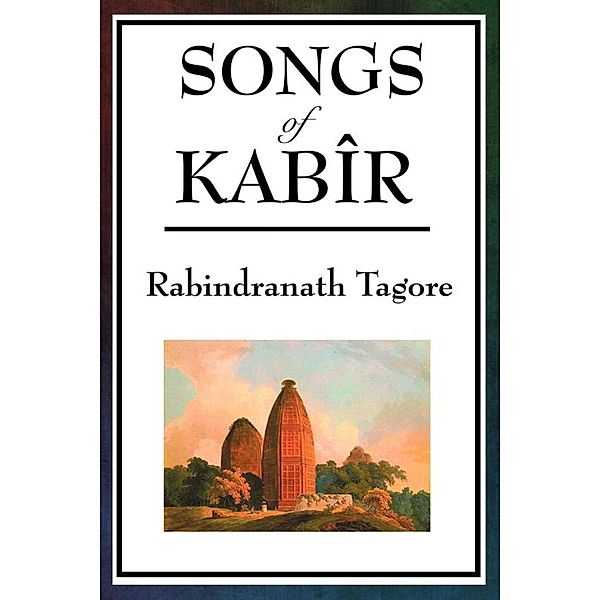 Songs of Kabir, Rabindranath Tagore