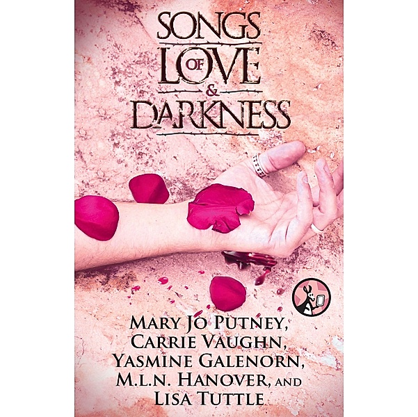 Songs of Love and Darkness, MARY JO PUTNEY, Carrie Vaughn, Yasmine Galenorn, M. L. N. Hanover, Lisa Tuttle