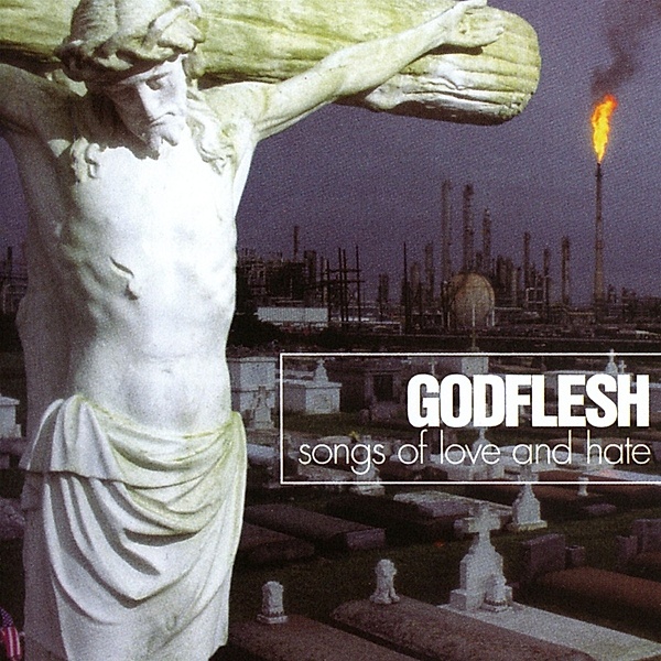 Songs Of Love And Hate, Godflesh
