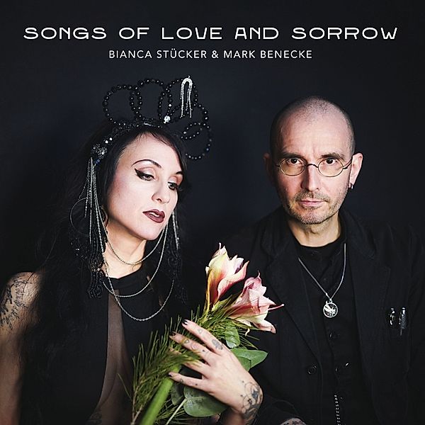 Songs Of Love And Sorrow, Bianca Stücker, Mark Benecke