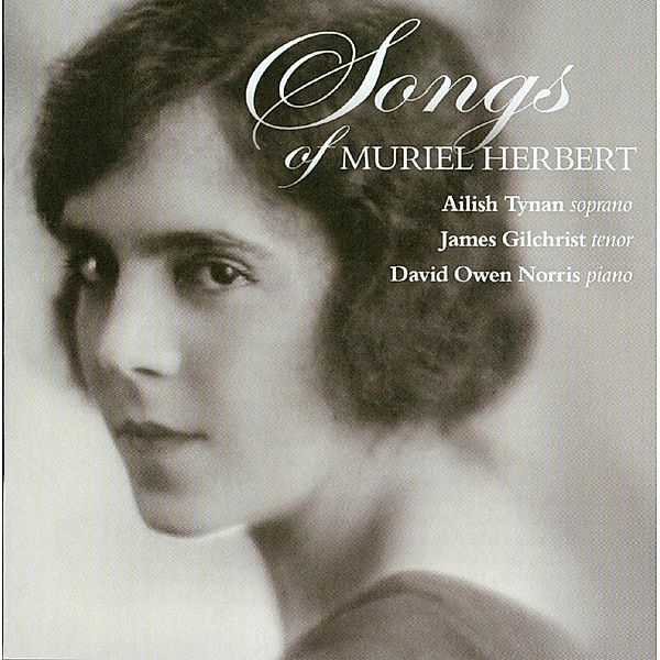 Songs Of Muriel Herbert, Tynan, Gilchrist, David Owen Norris