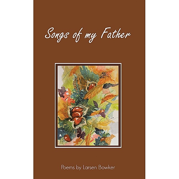 Songs of my Father, Larsen Bowker