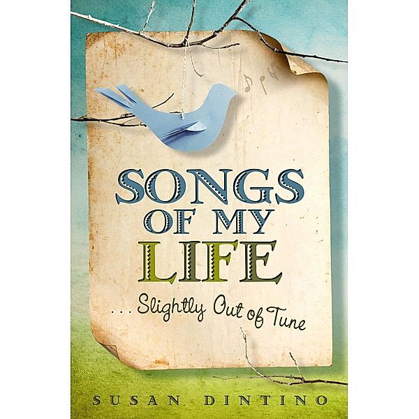 Songs of My Life... Slightly Out of Tune, Susan Dintino