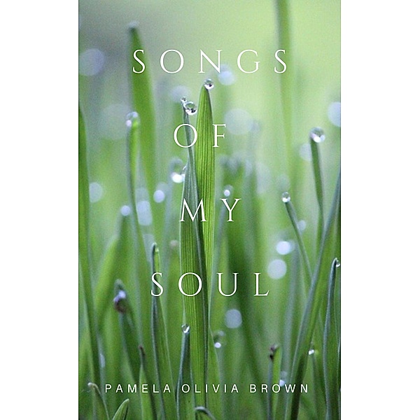 Songs Of My Soul, Pamela Olivia Brown