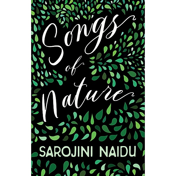 Songs of Nature, Sarojini Naidu
