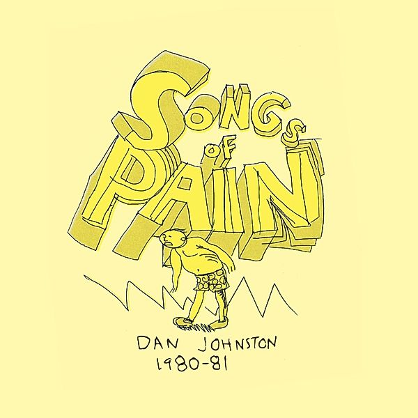 Songs Of Pain, Daniel Johnston