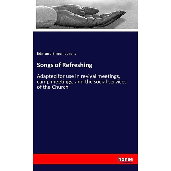 Songs of Refreshing, Edmund Simon Lorenz