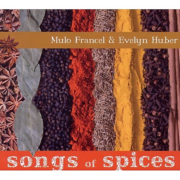 Songs Of Spices, Mulo Francel, Evelyn Huber