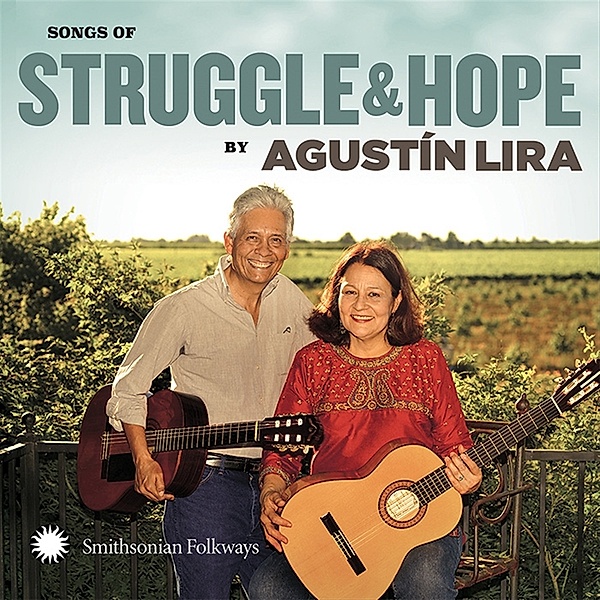Songs Of Struggle & Hope, Agustin Lira, Alma Lira