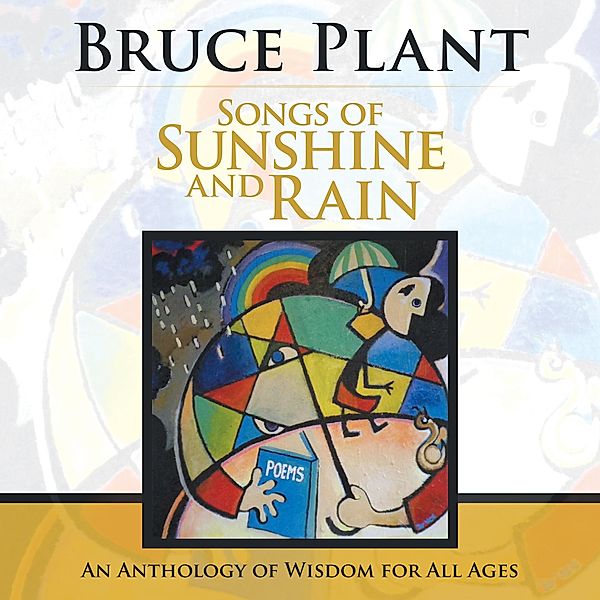 Songs of Sunshine and Rain, Bruce Plant