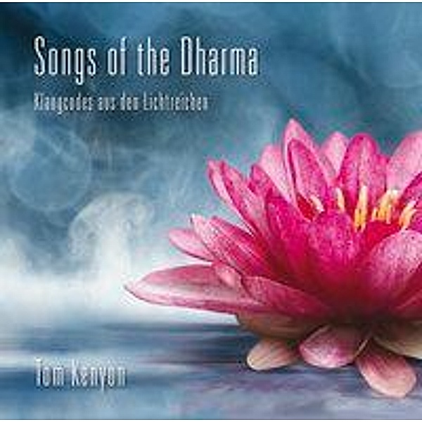 SONGS OF THE DHARMA, 1 Audio-CD, Tom Kenyon