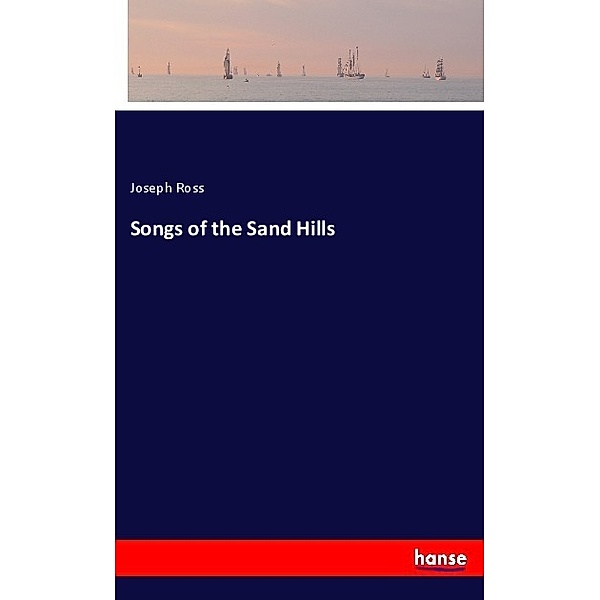 Songs of the Sand Hills, Joseph Ross