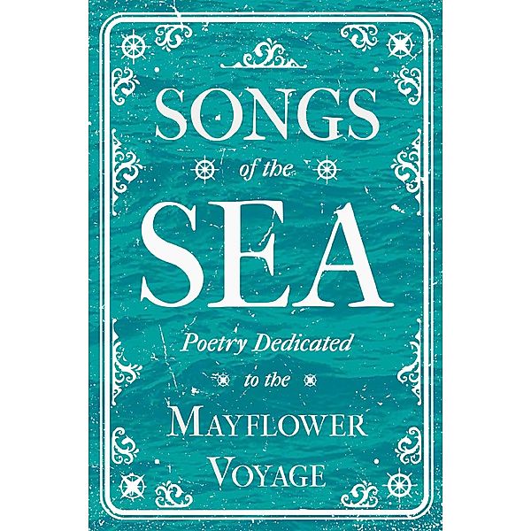 Songs of the Sea - Poetry Dedicated to the Mayflower Voyage, Various