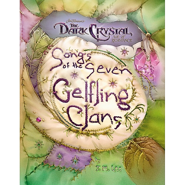 Songs of the Seven Gelfling Clans / Jim Henson's The Dark Crystal, J. M. Lee