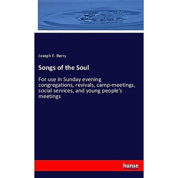 Songs of the Soul, Joseph F. Berry