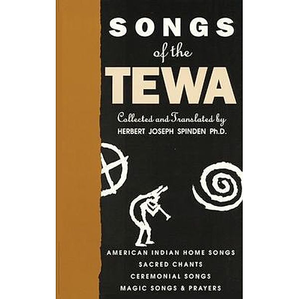 Songs of the Tewa, Herbert Spinden