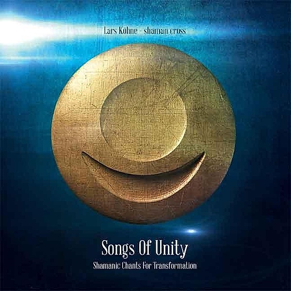 Songs Of Unity, 1 Audio-CD, Lars Köhne, Shaman Cross