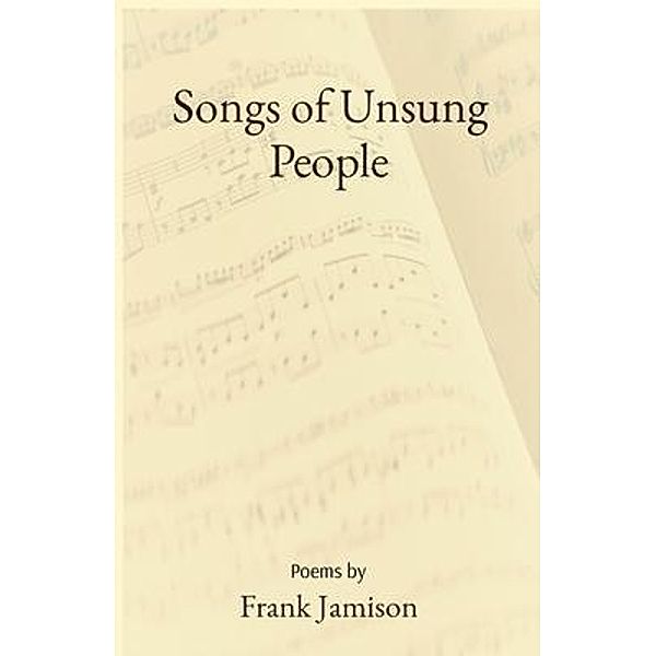 Songs of Unsung People, Frank Jamison