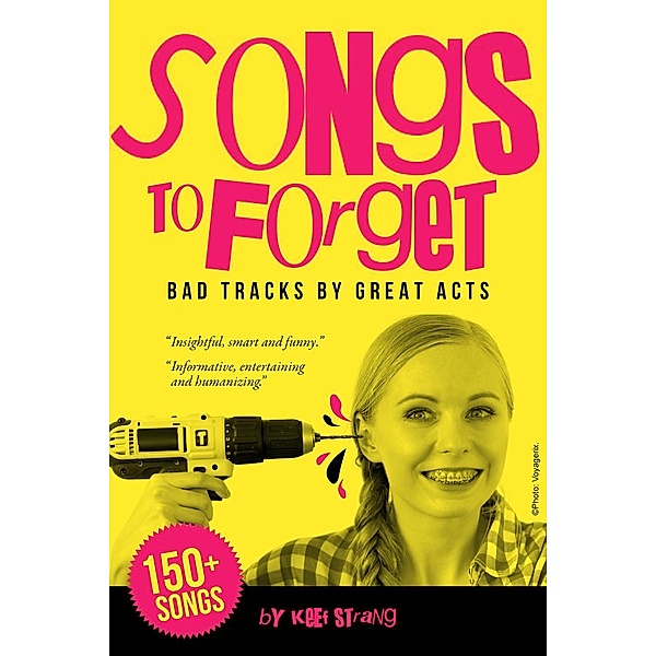 Songs to Forget: Bad Tracks by Great Acts, Keef Strang