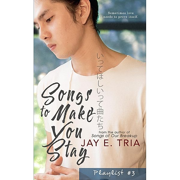 Songs To Make You Stay (Playlist, #3) / Playlist, Jay E. Tria