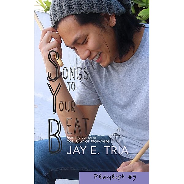 Songs To Your Beat (Playlist, #5) / Playlist, Jay E. Tria