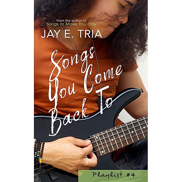 Songs You Come Back To (Playlist, #4) / Playlist, Jay E. Tria