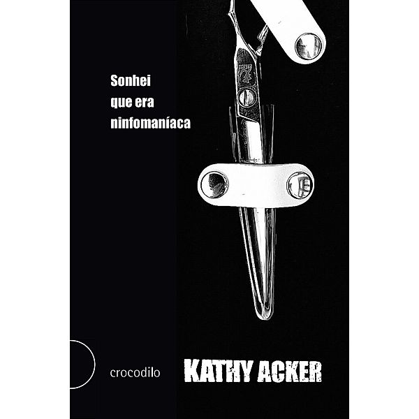 Sonhei que era ninfomaníaca, Kathy Acker