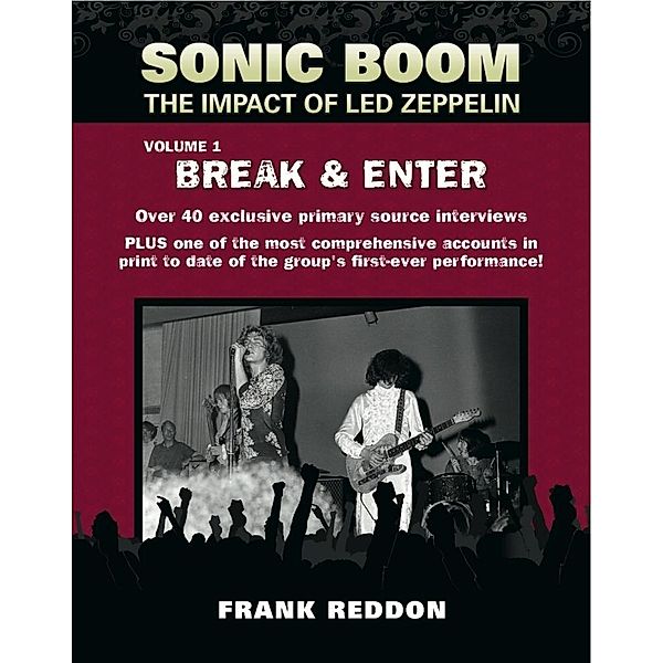 Sonic Boom: The Impact of Led Zeppelin. Volume 1 - Break & Enter, Frank Reddon