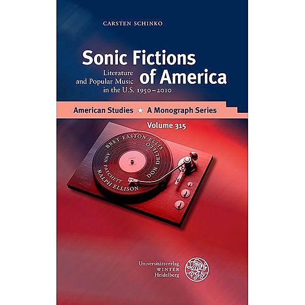 Sonic Fictions of America / American Studies - A Monograph Series Bd.315, Carsten Schinko