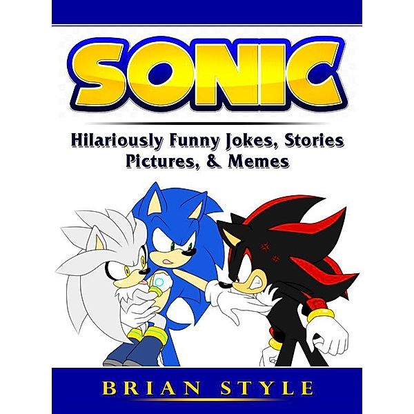 Sonic Hilariously Funny Jokes, Stories, Pictures, & Memes, Brian Style