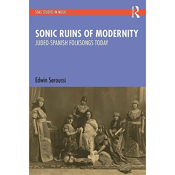 Sonic Ruins of Modernity, Edwin Seroussi