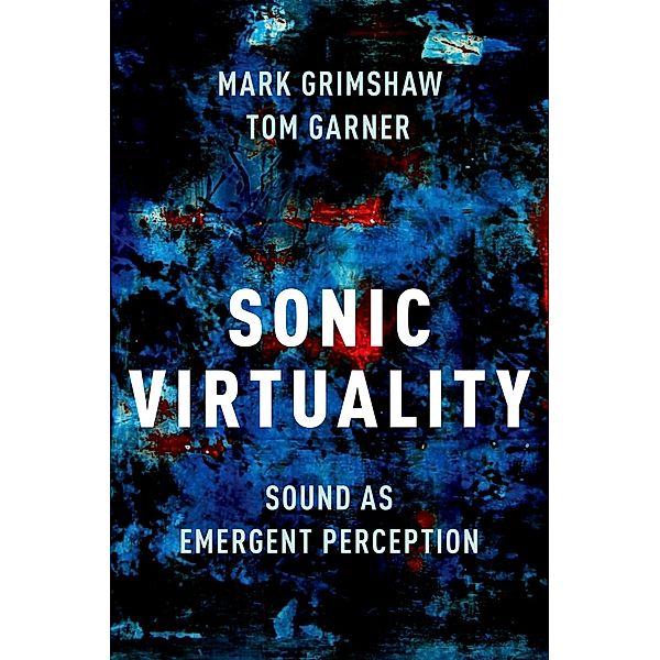 Sonic Virtuality, Mark Grimshaw, Tom Garner