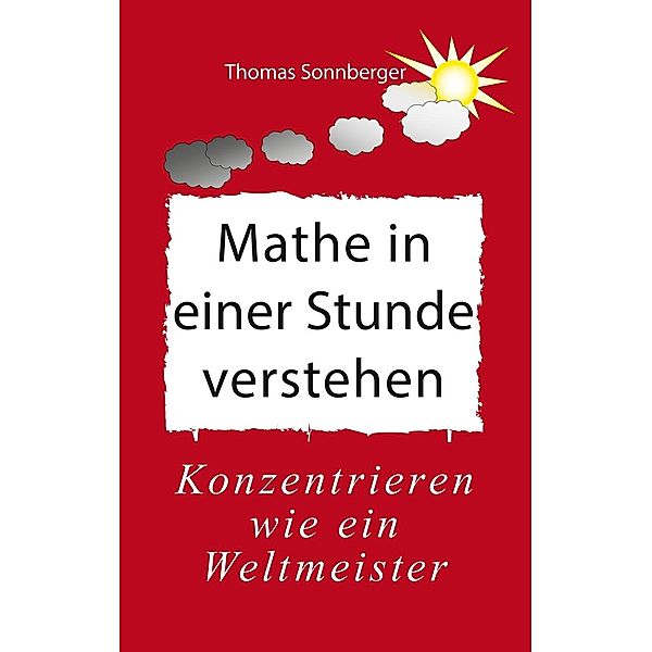 Sonnberger, T: Mathe in einer Stunde verstehen, Thomas Sonnberger